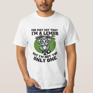 T-SHIRT VOUS POUVEZ DIRE QUE JE SUIS UN LÉMUR MAIS JE NE S