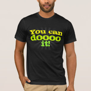 T-shirt Vous pouvez doooo il ! De motivation