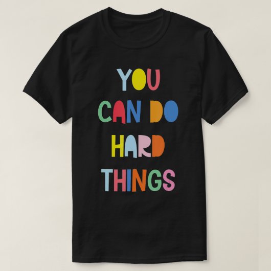 T-shirt Vous pouvez faire des choses difficiles State Test (Design devant)