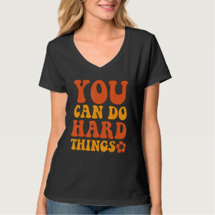 T-shirt Vous Pouvez Faire Des Choses Dures Graphique Motiv