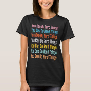 T-shirt Vous Pouvez Faire Des Choses Dures Motivation Retr
