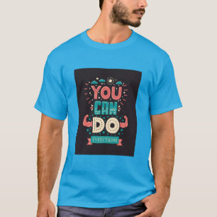 T-shirt Vous pouvez faire tout coloré