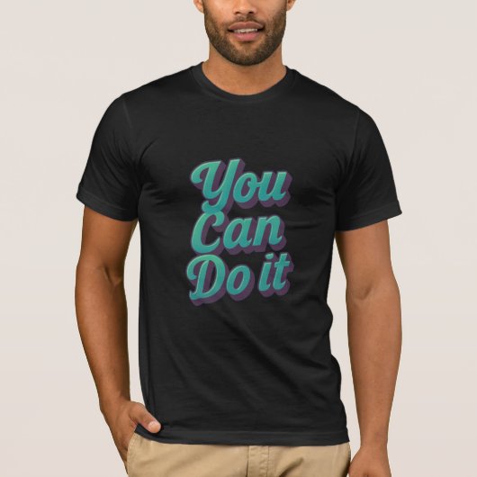 T-shirt Vous Pouvez Le Faire (Devant)