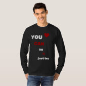 T-shirt "Vous Pouvez Le Faire, Essayez-Le Simplement - T-S (Devant entier)