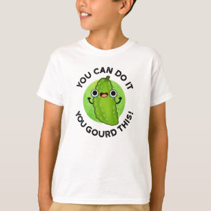 T-shirt Vous Pouvez Le Faire Vous Avez Gourdi Ce Drôle Pun