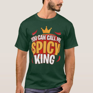 T-shirt Vous pouvez m'appeler Roi des épices Piment Nourri
