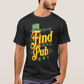 T-shirt Vous pouvez me trouver dans Da Pub Saint Patrick's (Devant)
