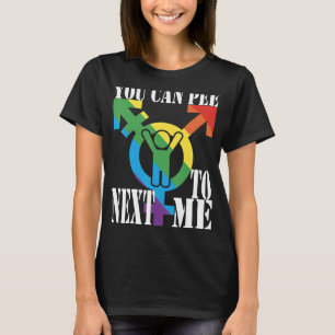 T-shirt Vous pouvez pisser à côté de moi femelle mâle bi s