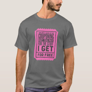 T-shirt Vous Pouvez Rire À Mon Couponing, Coupons Et Coupo
