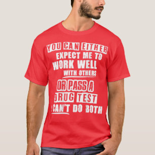 T-shirt Vous Pouvez Soit M'Attendre À Bien Travailler Avec