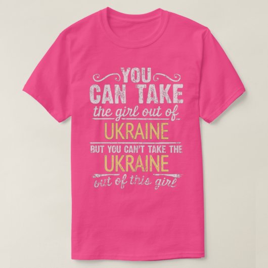 T-shirt Vous Pouvez Sortir La Fille D'Ukraine Mais Vous Ne (Design devant)