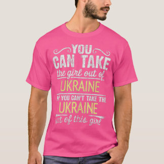 T-shirt Vous Pouvez Sortir La Fille D'Ukraine Mais Vous Ne