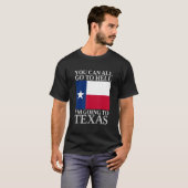 T-shirt Vous pouvez tous aller en enfer Je vais au Texas S (Devant entier)