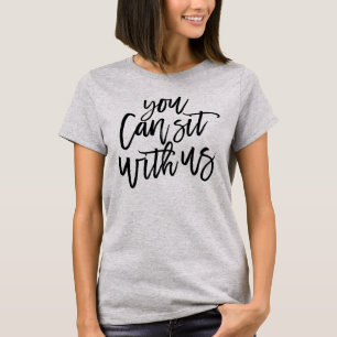 T-shirt Vous Pouvez Vous Asseoir Avec Nous