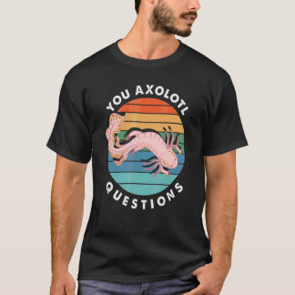 T-shirt Vous Questions Axolotl Garçon Fille Cute Axolotl