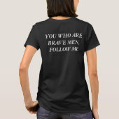 T-shirt Vous qui sont les hommes courageux, me suivez (Dos)