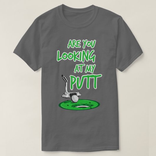 T-shirt Vous Regardez Mon Putt Golf Putter (Design devant)