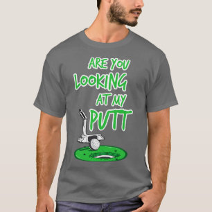 T-shirt Vous Regardez Mon Putt Golf Putter