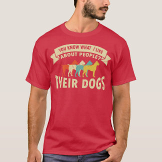 T-shirt Vous Savez Ce Que J'Aime Chez Les Gens Leurs Chien