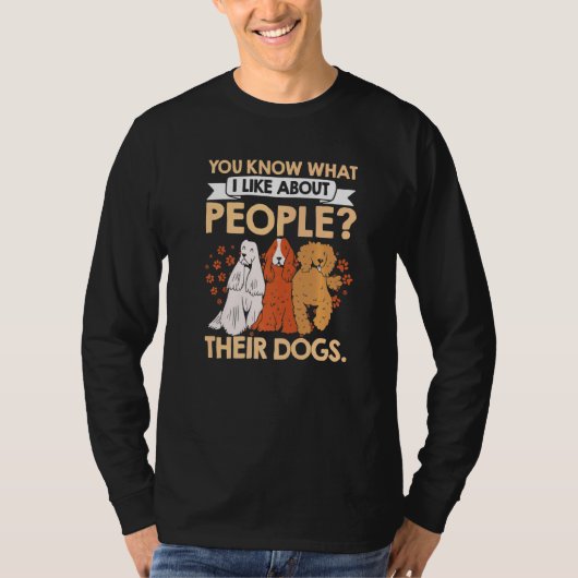 T-shirt Vous Savez Ce Que J'Aime Chez Les Gens Leurs Chien (Devant)
