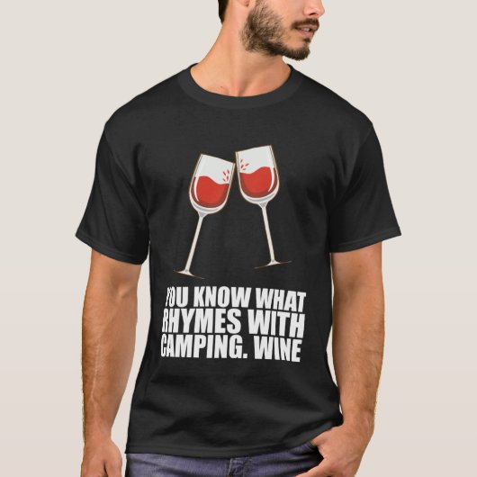 T-shirt Vous savez ce qui rime avec du vin de camping (Devant)