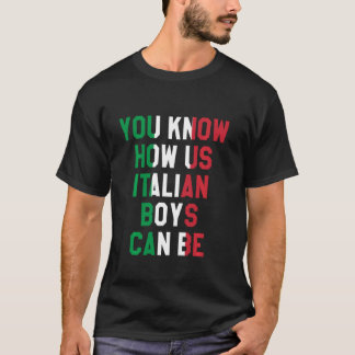 T-shirt Vous Savez Comment Nous Les Garçons Italiens Peuve