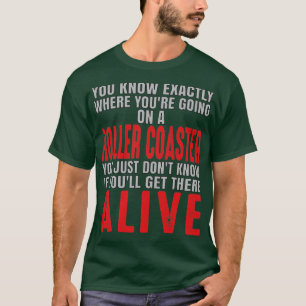 T-shirt Vous savez exactement où vous allez sur un rouleau