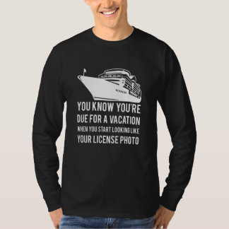 T-shirt Vous savez que vous êtes dus pour des vacances qua