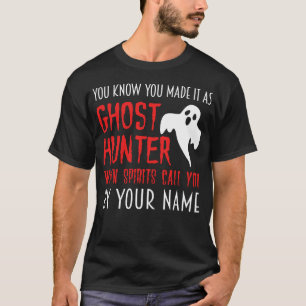 T-shirt Vous savez que vous êtes un chasseur de fantômes
