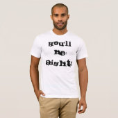 T-shirt Vous serez Aight ! (Devant entier)
