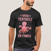 T-shirt Vous Tentacle Ma Fancy Octopus Octopode O (Devant)