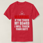 T-shirt Vous touchez ma barbe à votre cul (Design devant)