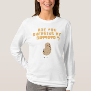 T-shirt Vous vérifiez mon buttato (pomme de terre) ?