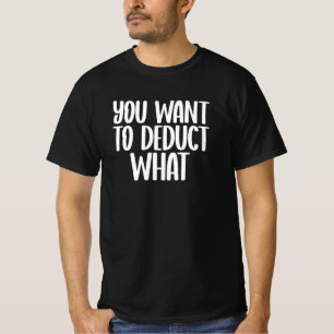 T-shirt Vous voulez déduire ce qui