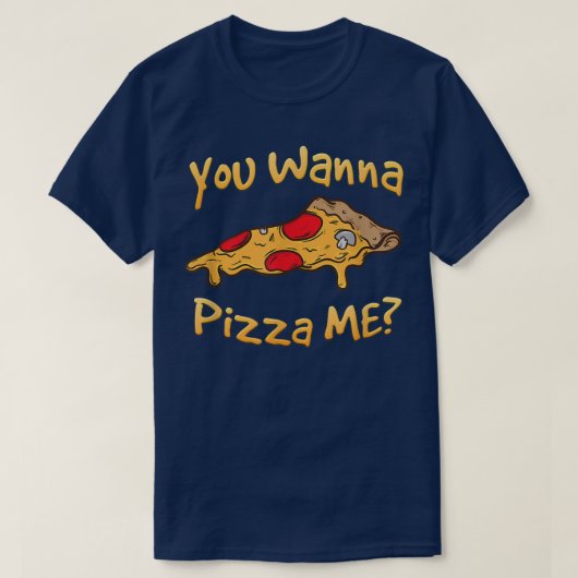 T-shirt Vous Voulez Pizza Me Pizza Amateurs De Pizza (Design devant)