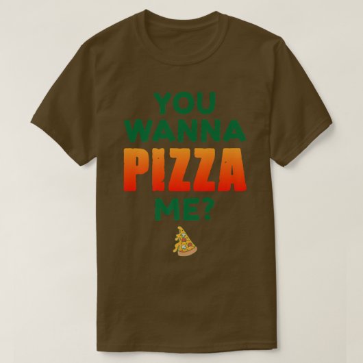 T-shirt Vous Voulez Pizza Me Pizza Lover cuisine italienne (Design devant)