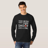 T-shirt Vous Voulez Tirer Comme Une Fille (Devant entier)