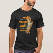 T-shirt Vous Voulez Toucher Mon Harp Konghou Pedal Harp Ha (Devant)