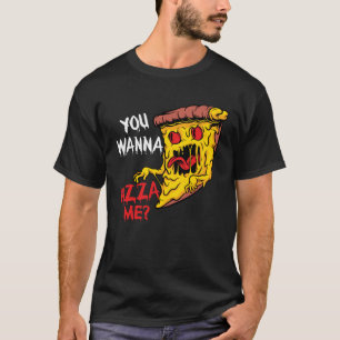 T-shirt Vous voulez une pizza chez moi Pizzeria Pizza Make