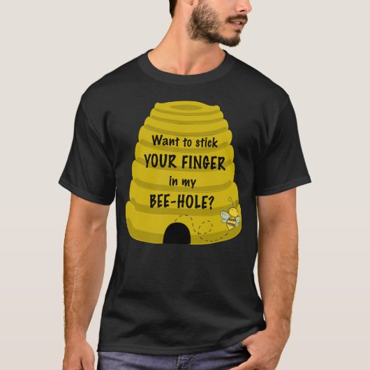 T-shirt Vous voulez vous coincer le doigt dans mon Bee-Hol (Devant)