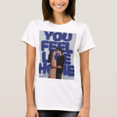 T-shirt Vous vous sentez comme chez vous - Affiche de coup (Devant)