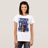 T-shirt Vous vous sentez comme chez vous - Affiche de coup (Devant entier)