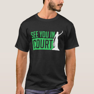 T-shirt Vous Vous Verrez Au Court De Tennis Joueurs De Te