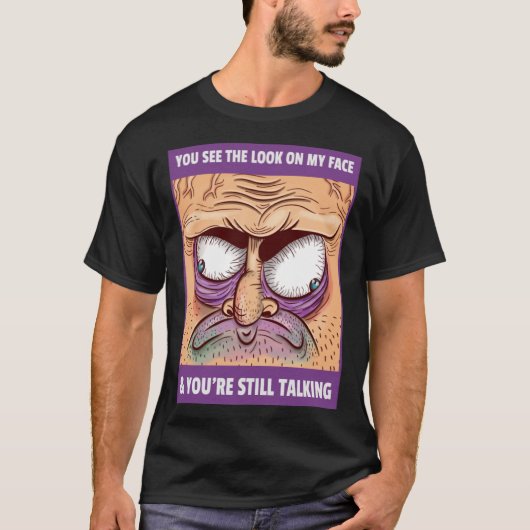 T-SHIRT VOUS VOYEZ LE REGARD SUR MON VISAGE ET VOUS ÊTES T (Devant)