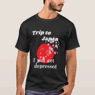 T-shirt Voyage au Japon Si vous êtes déprimé