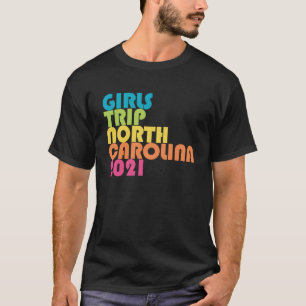 T-shirt Voyage de filles en Caroline du Nord 2021 Groupe d