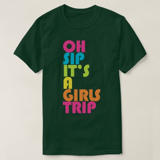 T-shirt Voyage Des Filles Oh Sip Son A Girp Trip Vacation  (Design devant)