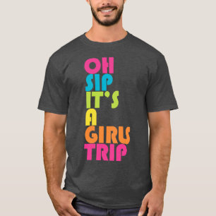 T-shirt Voyage Des Filles Oh Sip Son A Girp Trip Vacation 