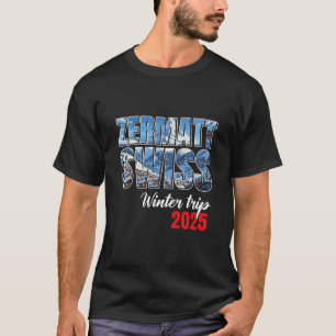T-shirt Voyage d'hiver à Zermatt en Suisse 2025 Ski Alpes