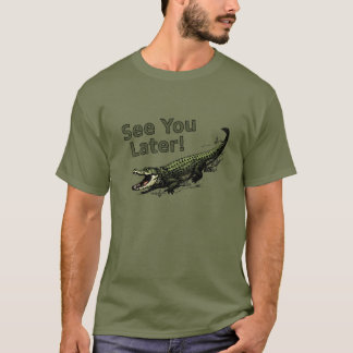 T-shirt Voyez-vous un plus défunt alligator